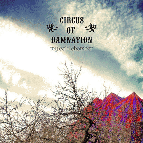 Circus Of Damnation : My Cold Chamber